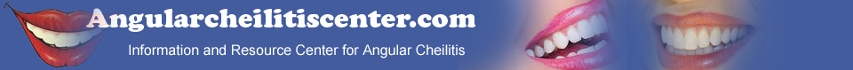 Angular Cheilitis - Information and Resource Center